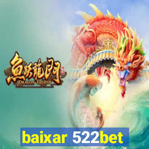 baixar 522bet